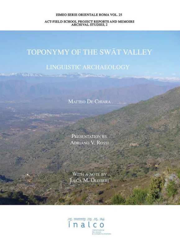 Toponymy of the Swat Valley: Linguistic Archaeology by Matteo De Chiara